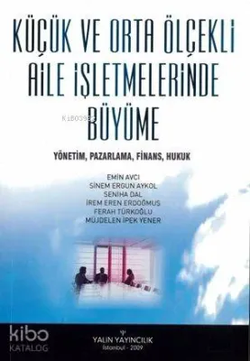 Küçük ve Orta Ölçekli Aile İşletmelerinde Büyüme Emin Avcı