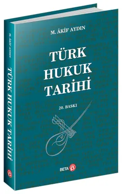 Türk Hukuk Tarihi Mehmet Akif Aydın Türk Hukuk Tarihi Mehmet Akif Aydın