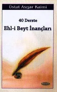 40 Derste Ehl-i Beyt İnançları