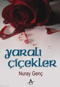 Yaralı Çiçekler