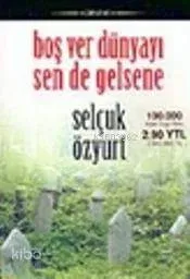 Boş Ver Dünyayı Sen de Gelsene