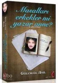 Masalları Erkekler Mi Yazar Anne?
