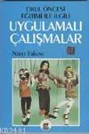 Okulöncesi Eğitimi İle İlgili Uygulamalı Çalışmalar