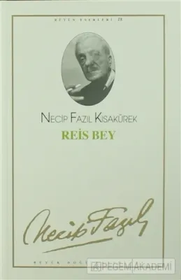 Necip Fazıl Bütün Eserleri Reis Bey :18 Necip Fazıl Kısakürek