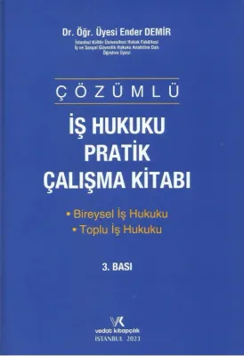 ÇÖZÜMLÜ İŞ HUKUKU PRATİK ENDER DEMİR 2023 3.BASI
