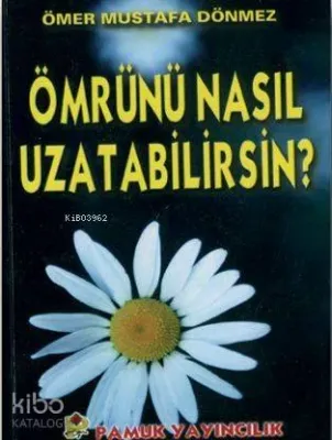 Ömrünü Nasıl Uzatabilirsin (Dua-068)