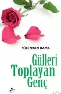 Gülleri Toplayan Genç