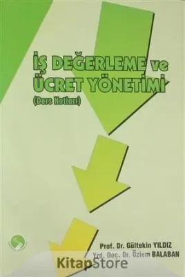 İŞ DEĞERLEME VE ÜCRET YÖNETİMİ %10 indirimli Gültekin Yıldız