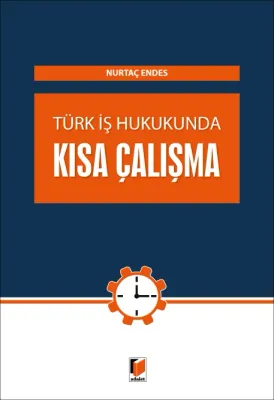 Türk İş Hukukunda Kısa Çalışma