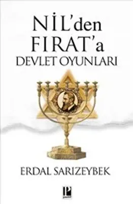 Nil'den Fırat'a Devlet Oyunları