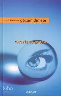 Susarak Konuşsan Gözüm Dinlese