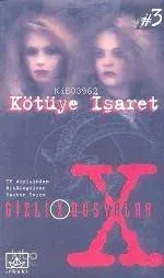 Kötüye İşaret - Gizli X Dosyaları