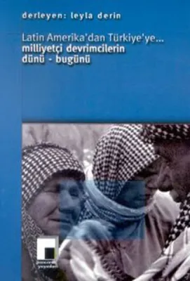 Latin Amerika'dan Türkiye'ye... Milliyetçi Devrimcilerin Dünü- Bugünü