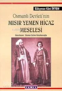 Osmanlı Devleti'nin Mısır Yemen Hicaz Meselesi