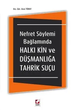 Nefret Söylemi Bağlamında Halkı Kin ve Düşmanlığa Tahrik Suçu