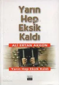 Yarın Hep Eksik Kaldı