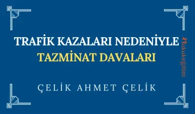 Trafik Kazaları Nedeniyle Tazminat Davaları Video Eğitimi