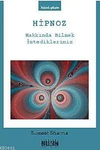 Hipnoz Hakkında Bilmek İstediklerimiz