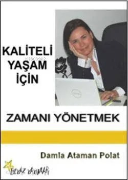 Kaliteli Yaşam İçin Zamanı Yönetmek