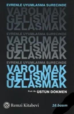 Evrenle Uyumlaşma Sürecinde Varolmak Gelişmek Uzlaşmak