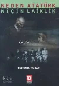 Neden Atatürk Niçin Laiklik