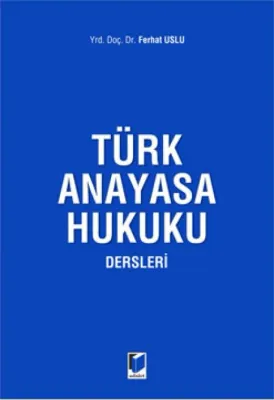 Türk Anayasa Hukuku Dersleri