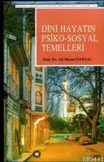 Dini Hayatın Psiko Sosyal Temelleri