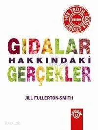 Gıdalar Hakkındaki Gerçekler