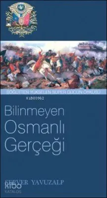 Bilinmeyen Osmanlı Gerçeği