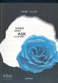 Sana Şimdi Aşk Yazamam