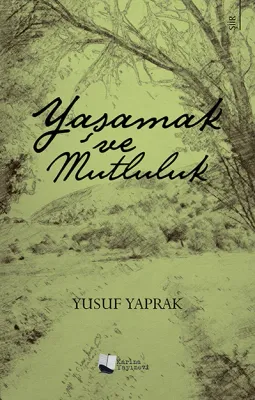Yaşamak ve Mutlukluk