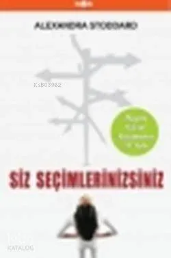 Siz Seçimlerinizsiniz