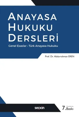 Anayasa Hukuku Dersleri Genel Esaslar – Türk Anayasa Hukuku