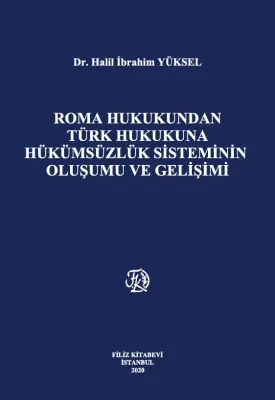 Roma Hukukundan Türk Hukukuna Hükümsüzlük Sisteminin Oluşumu Ve Gelişimi