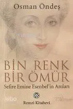 Bin Renk Bir Ömür (sefire Emine Esenbel'in Anıları)
