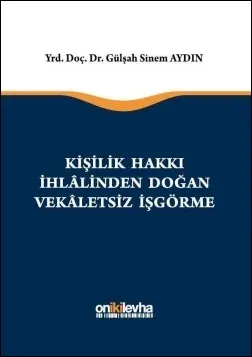 Kişilik Hakkı İhlalinden Doğan Vekaletsiz İş Görme