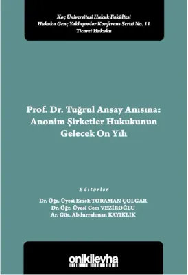 Prof. Dr. Tuğrul Ansay Anısına: Anonim Şirketler Hukukunun Gelecek On Yılı