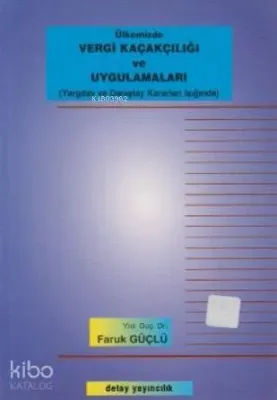 Ülkemizde Vergi Kaçakçılığı ve Uygulamaları