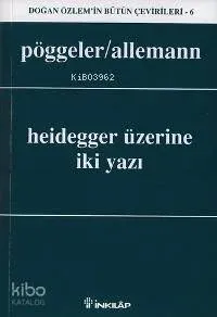 Heidegger Üzerine İki Yazı
