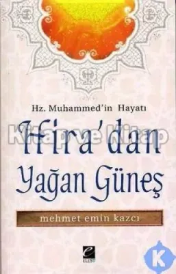 Hz. Muhammed'in Hayatı - Hira'dan Yağan Güneş Mehmet Emin Kazcı