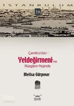 Çamlıca'dan Yeldeğirmeni'ne Rüzgarın Peşinde
