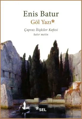 Göl Yazı : Çapraz İlişkiler Kafesi - Katır Metin