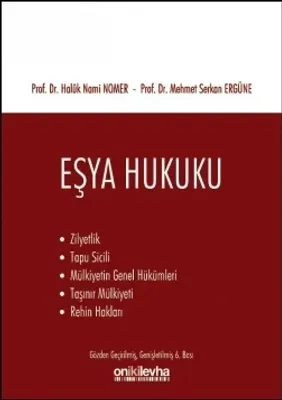 Eşya Hukuku (Zilyetlik Tapu Sicili Mülkiyetin Genel Hükümleri Taşınır Mülkiyeti Rehin Hakları)