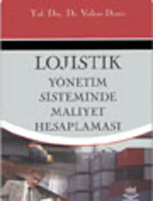 Logistik Yönetim Sisteminde Maliyet Hesaplaması