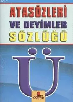 Atasözleri ve Deyimler Sözlüğü