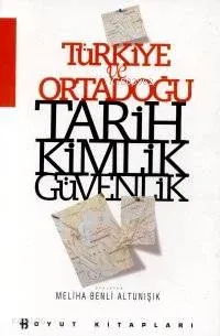 Türkiye ve Ortadoğu Tarih Kimlik Güvenlik