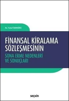 Finansal Kiralama Sözleşmesinin Sona Erme Nedenleri ve Sonuçları