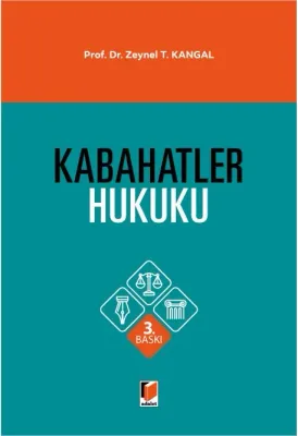 KABAHATLER HUKUKU 3.BASKI ( KANGAL ) Doç. Dr. Zeynel T. KANGAL