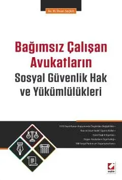 Bağımsız Çalışan Avukatların Sosyal Güvenlik Hak ve Yükümlülükleri