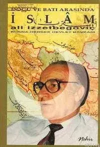 Doğu ve Batı Arasında İslam